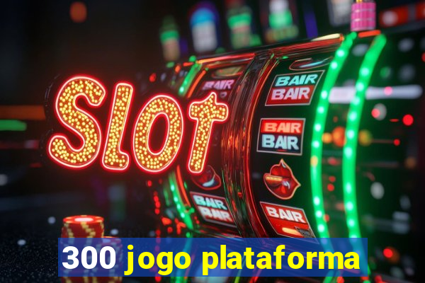 300 jogo plataforma